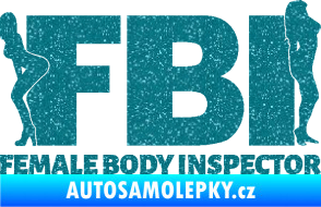 Samolepka FBI female body inspector Ultra Metalic tyrkysová