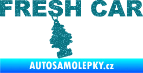 Samolepka Fresh car nápis s voňavým stromečkem Ultra Metalic tyrkysová