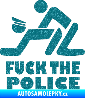 Samolepka Fuck the police 001 Ultra Metalic tyrkysová