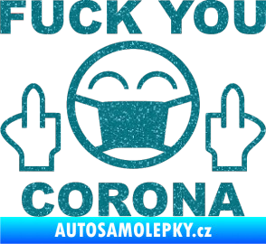 Samolepka Fuck you corona Ultra Metalic tyrkysová