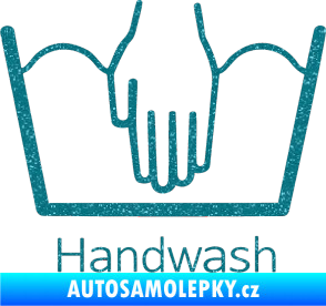Samolepka Handwash ruční mytí Ultra Metalic tyrkysová