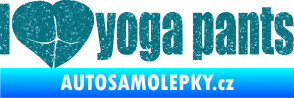 Samolepka I love yoga pants nápis Ultra Metalic tyrkysová