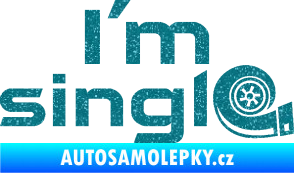 Samolepka I´m single nápis turbo Ultra Metalic tyrkysová