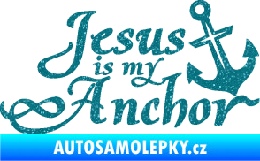 Samolepka Jesus is my anchor Ultra Metalic tyrkysová
