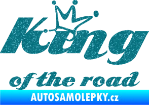 Samolepka King of the road nápis Ultra Metalic tyrkysová