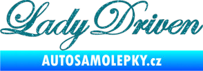 Samolepka Lady driven 003 nápis v řádce Ultra Metalic tyrkysová