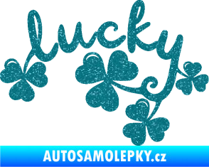 Samolepka Lucky nápis štěstí se čtyřlístky Ultra Metalic tyrkysová