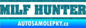 Samolepka Milf hunter nápis Ultra Metalic tyrkysová