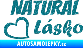 Samolepka Natural Lásko Ultra Metalic tyrkysová