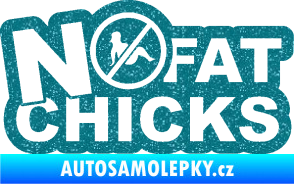 Samolepka No fat chicks 002 Ultra Metalic tyrkysová