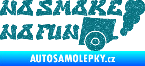 Samolepka No smoke no fun 002 nápis s výfukem Ultra Metalic tyrkysová