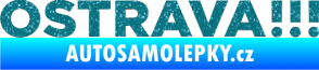 Samolepka OSTRAVA !!! Ultra Metalic tyrkysová