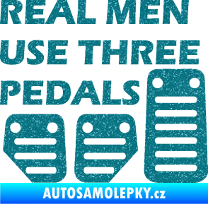 Samolepka Real men use three pedals Ultra Metalic tyrkysová