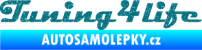 Samolepka Tuning for life nápis Ultra Metalic tyrkysová
