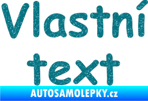 Samolepka Vlastní text - Comic Sans Ultra Metalic tyrkysová