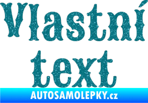 Samolepka Vlastní text - Sancreek Ultra Metalic tyrkysová