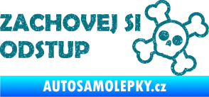Samolepka Zachovej si odstup nápis Ultra Metalic tyrkysová