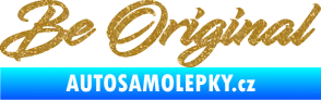 Samolepka Be Original nápis Ultra Metalic zlatá