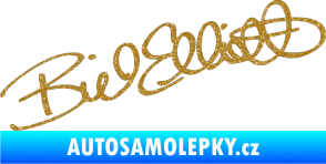 Samolepka Podpis Bill Elliott  Ultra Metalic zlatá