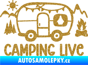 Samolepka Camping live 001 pravá cestování v karavanu Ultra Metalic zlatá