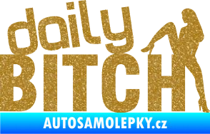 Samolepka Daily bitch 001 nápis Ultra Metalic zlatá