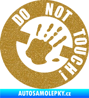 Samolepka Do not touch! Nápis Ultra Metalic zlatá