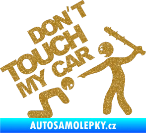 Samolepka Dont touch my car 003 Ultra Metalic zlatá