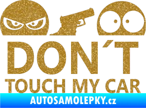 Samolepka Dont touch my car 006 Ultra Metalic zlatá