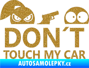 Samolepka Dont touch my car 007 Ultra Metalic zlatá