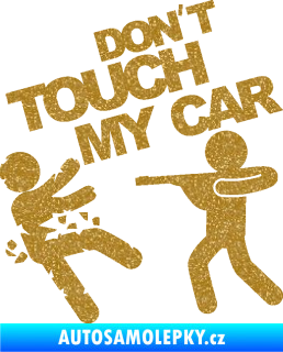 Samolepka Dont touch my car 008 Ultra Metalic zlatá