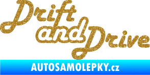 Samolepka Drift and drive nápis Ultra Metalic zlatá