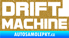 Samolepka Drift Machine nápis Ultra Metalic zlatá