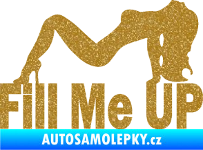 Samolepka Fill me up  Ultra Metalic zlatá