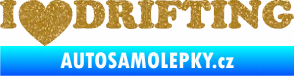 Samolepka I love drifting Ultra Metalic zlatá