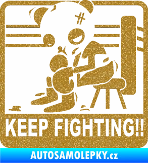 Samolepka Keep Fighting!! Ultra Metalic zlatá