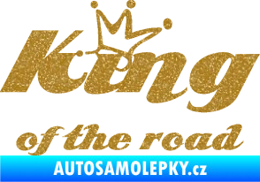 Samolepka King of the road nápis Ultra Metalic zlatá