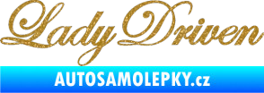 Samolepka Lady driven 003 nápis v řádce Ultra Metalic zlatá