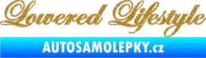Samolepka Lowered lifestyle nápis Ultra Metalic zlatá