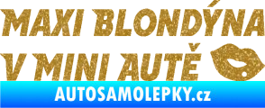 Samolepka Maxi blondýna v mini autě nápis s pusou Ultra Metalic zlatá