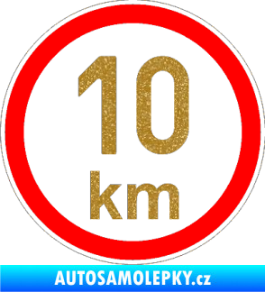 Samolepka Maximální rychlost 10km - nejvyšší konstrukční rychlost Ultra Metalic zlatá