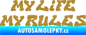Samolepka My life My rules nápis můj život moje pravidla Ultra Metalic zlatá
