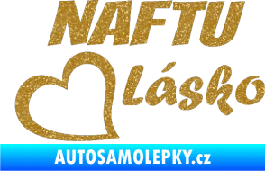 Samolepka Naftu Lásko Ultra Metalic zlatá