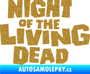 Samolepka Night of living dead Ultra Metalic zlatá
