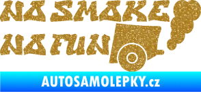 Samolepka No smoke no fun 002 nápis s výfukem Ultra Metalic zlatá