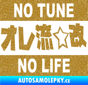 Samolepka No tune no life 002 Ultra Metalic zlatá