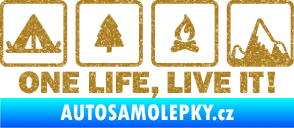 Samolepka One life, live it kempování s nápisem Ultra Metalic zlatá