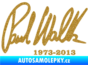 Samolepka Paul Walker 003 podpis a datum Ultra Metalic zlatá