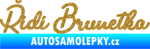 Samolepka Řídí brunetka nápis Ultra Metalic zlatá