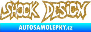 Samolepka Shock design Ultra Metalic zlatá