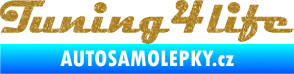 Samolepka Tuning for life nápis Ultra Metalic zlatá